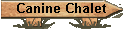 Canine Chalet